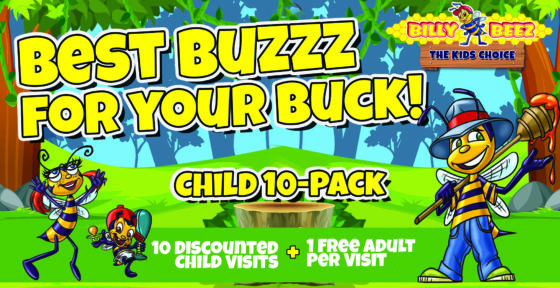 Billy Beez The Kids Choice Best Buzzz for your buck! Child 10-Pack 1- Discounted Child Visits and 1 Free Adults Per Visit