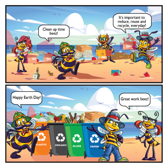 Saturday Cartoon- The Beez help clean up a beach for Earth Day. Papa: Clean up time beez! Billy: It's important to reduce, reuse, and recycle, everyday! Papa: Happy Earth Day! Honey: Great work beez!