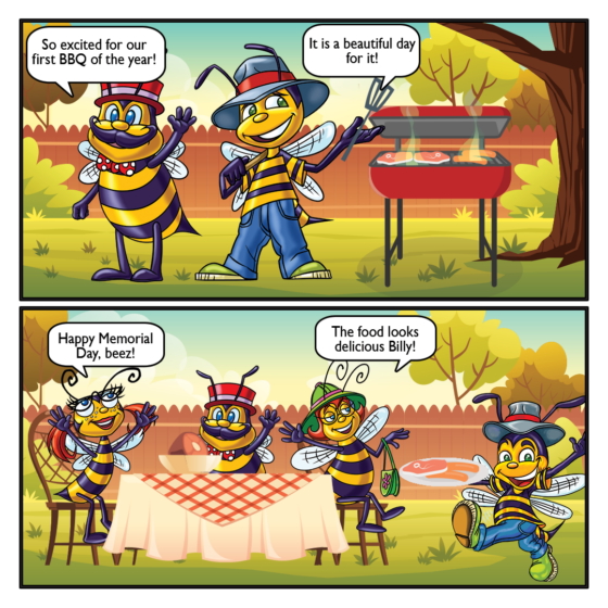 Saturday Cartoon- Papa: So excited for our first BBQ of the year! Billy: It is a beautiful day for it! Queenie: The food looks delicous Billy! Honey: Happy Memorial Day, beez!