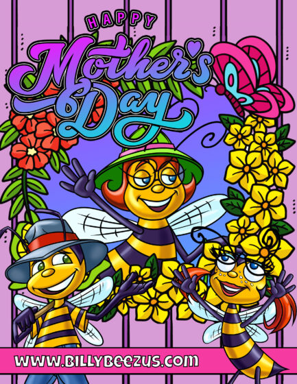 Happy Mother's Day
www.billybeezus.com