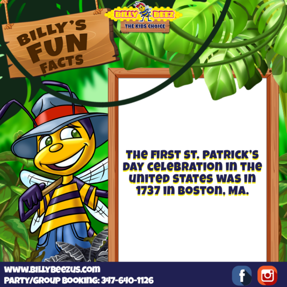 Billy's Fun Facts: The first St. Patrick's Day celebration in the United States was in 1737 in Boston, MA. www.billybeezus.com Party/Group Booking: 347-640-1126