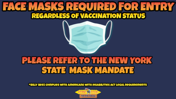 Face masks required for entry regardless of vaccination status please refer to the New York State mask mandate
