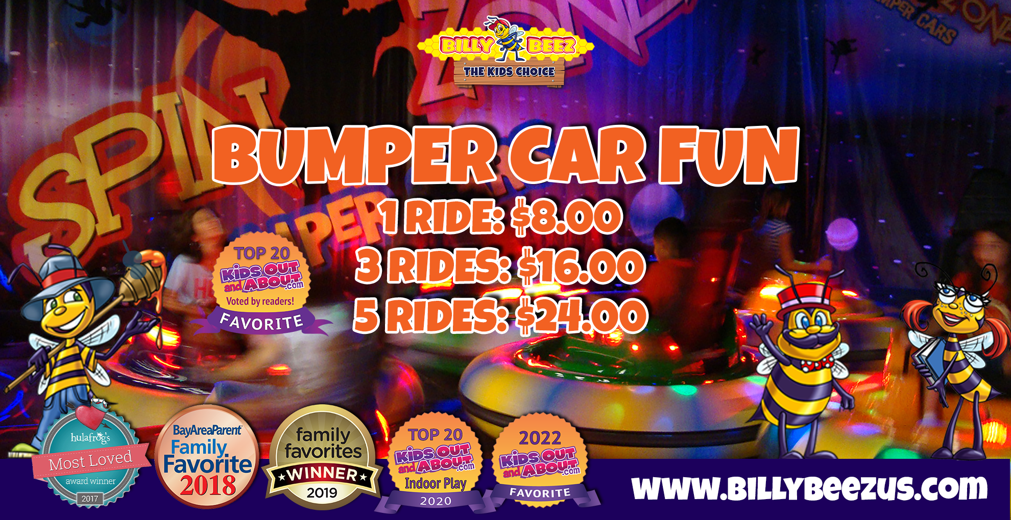 Bumper Car Fun 1 Ride: $8.00 3 Rides: $16.00 5 Rides: $24.00 www.billybeezus.com