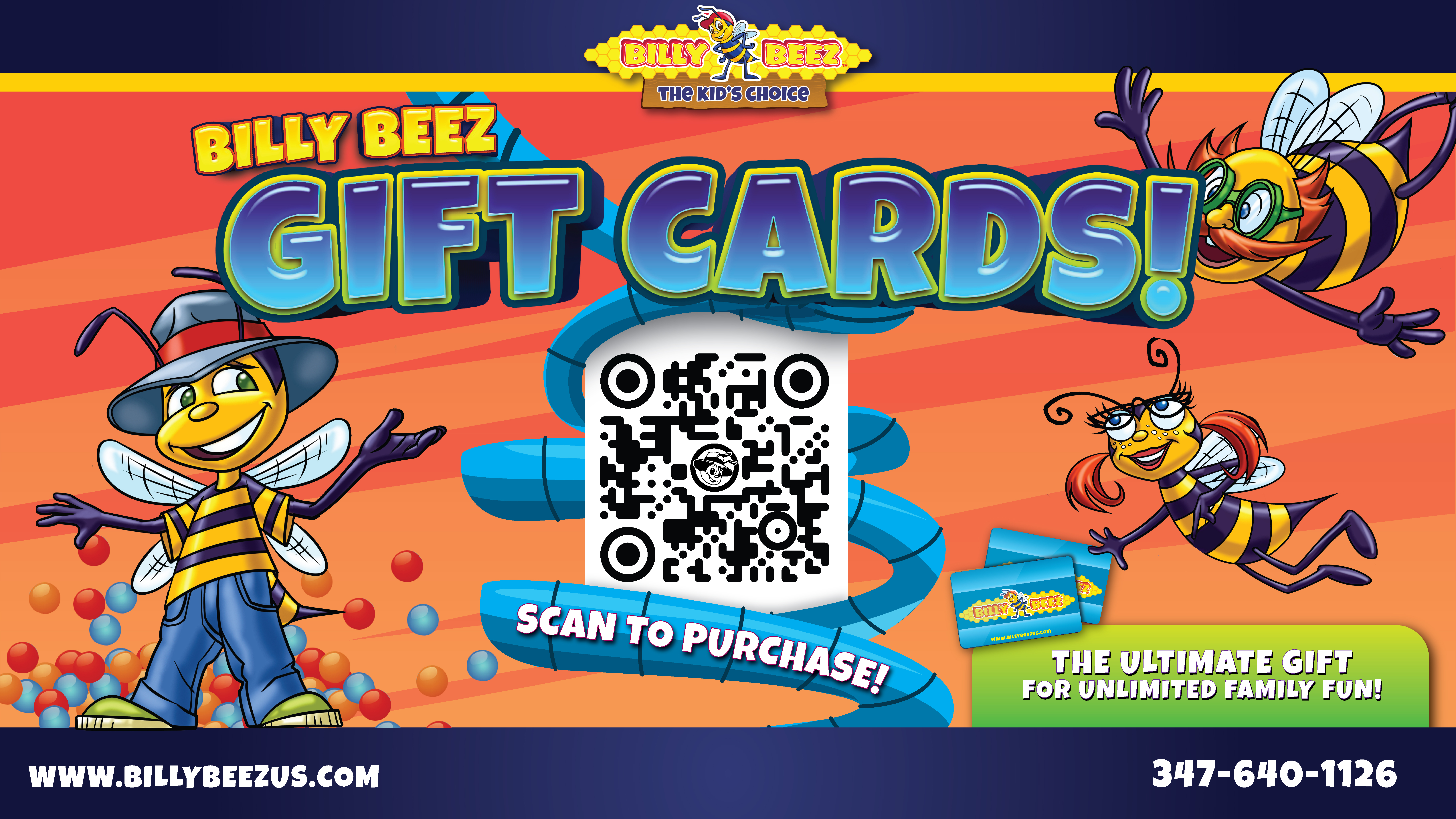 Billy Beez The Kids Choice Billy Beez Gift Cards Scan QR Code to Purchase The Ulitmate Gift for Unlimited Family Fun www.billybeezus.com 347-640-1126