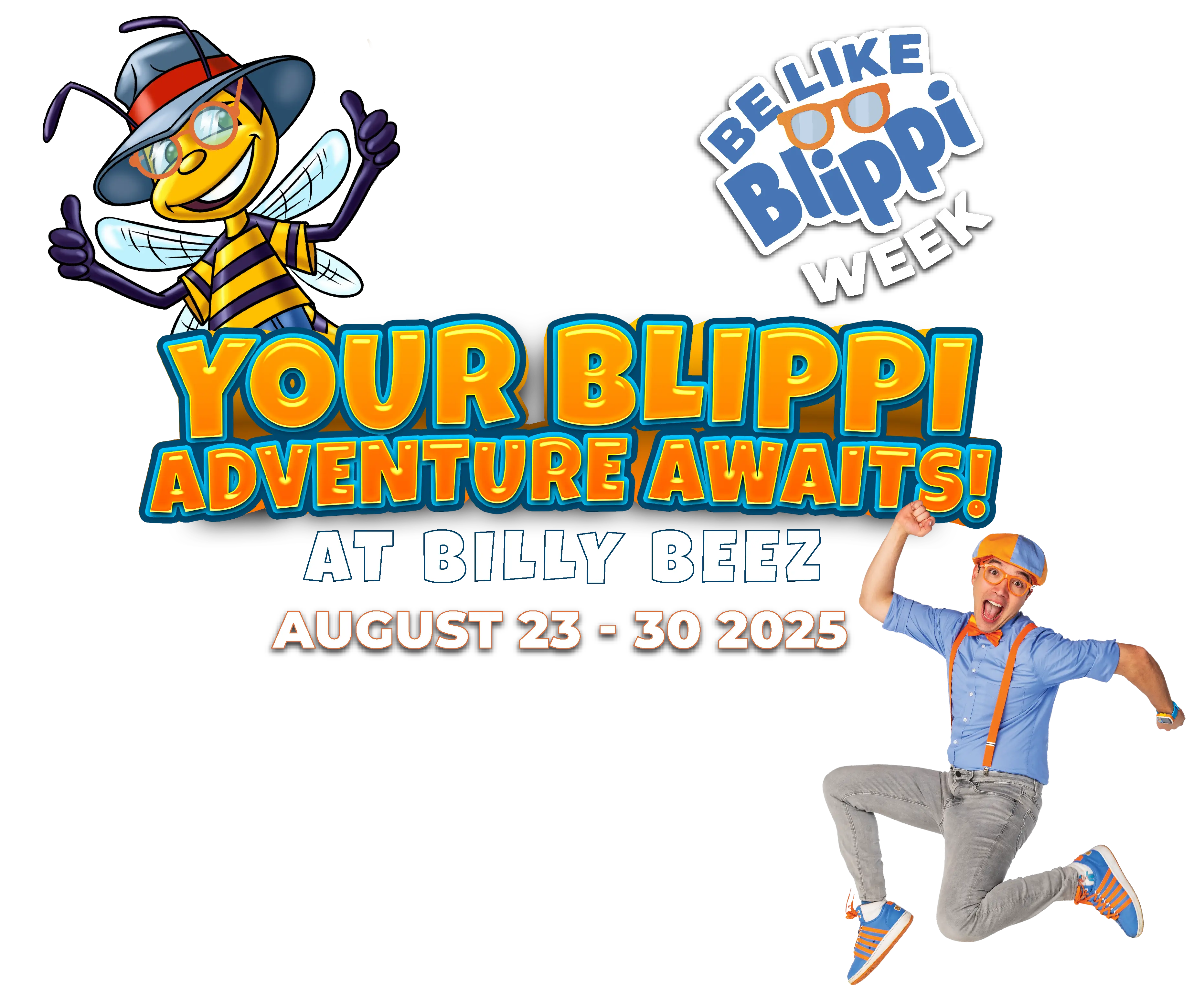 Your Blippi Adventure Awaits! At Billy Beez August 23-30, 2025.
