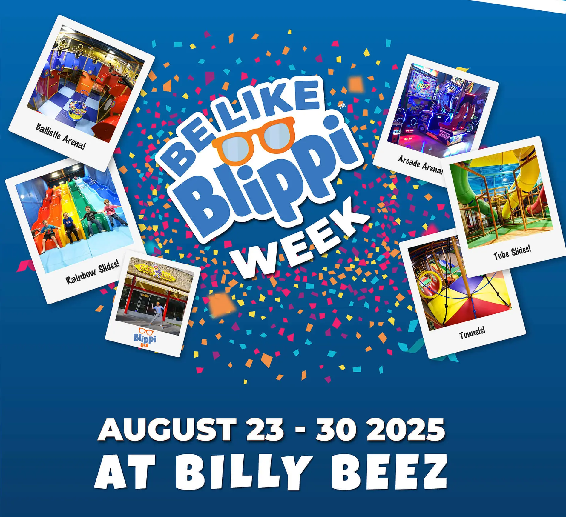 Be Like Blippi Week. August 23-30 2025 at Billy Beez.